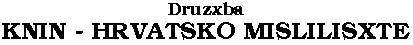Druzxba KNIN - HRVATSKO MISLILISXTE